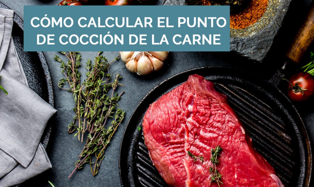 Como Calcular El Punto De CocciÓn De La Carne Blog